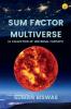 Sum Factor Multiverse