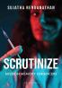 Scrutinize