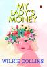 MY LADY’S MONEY