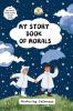 My Story Book of Morals-Nurturing Calmness