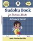Sudoku Book for Brilliant Minds: Brain Puzzles for Kids – Advance Level