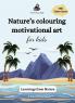 Nature’s colouring motivational art for kids: Learnings from nature