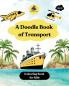 A Doodle Book of Transport - Colouring Book for Kids