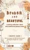 Broken and Beautiful