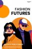 Fashion Futures: Unveiling the Trends of Tomorrow