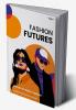 Fashion Futures: Unveiling the Trends of Tomorrow