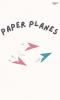 Paper Planes