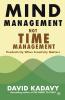 Mind Management Not Time Management: Productivity When Creativity Matters: 2 (Getting Art Done)
