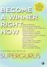 Become a Winner Right Now: A Masterclass from the Supergurus