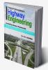 Principles Practice and Design of Highway Engineering