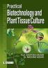 Practical Biotechnology and Plant Tissue Culture