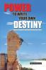 Power To Write Your Own Destiny