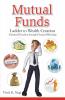 Mutual Funds-Ladder To Wealth Creation