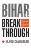 Bihar Breakthrough: The Turnaround of a Beleaguered State