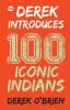 DEREK INTRODUCES 100 ICONIC INDIANS