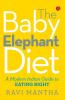 The Baby Elephant Diet: A Modern Indian Guide To Eating Right
