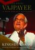 Atal Bihari Vajpayee: A Man For All Seasons