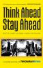 Think Ahead Stay Ahead