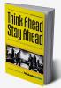 Think Ahead Stay Ahead
