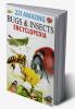 221 Amazing Bugs & Insects Encyclopedia