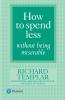 How to Spend Less Without Bein
