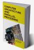 Computer Architecture and Parallel Processing