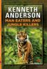 MAN-EATERS AND JUNGLE KILLERS