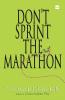DON'T SPRINT THE MARATHON
