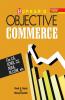 Objective Commerce (For CA ICWA CS MBA M.Com. etc.)
