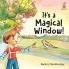 It's a Magical Window