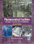 Pharmaceutical Facilities: Design Layouts and Validation