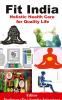 Fit India : Holistic Health Care for Quality Life