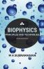 Biophysics Principles and Techniques