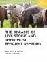 The Diseases of Live Stock and Their Most Efficient Remedies