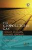 The Geopolitics of Gas: Common Problems Disparate Strategies