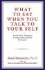 What To Say When You Talk To Yourself