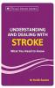 UNDERSTANDING AND DEALING WITH STROKE (ENGLISH)