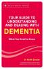 YOUR GUIDE TO UNDERSTANDING AND DEALING WITH DEMENTIA (ENGLISH)