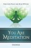 You Are Meditation