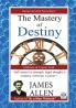 THE MASTERY OF DESTINY