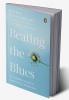 Beating the Blues:-A Complete Guide to Overcoming Depression (Rejacketing & revised Edition)