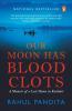 Our Moon Has Blood Clots