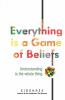 Everything is a Game of Beliefs - Understanding is the whole thing