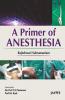 A Primer Of Anesthesia
