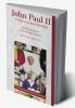 John Paul II: A Pilgrim on the Roads of the World