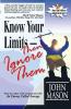 Know Your Limits - Then Ignore Them