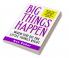 Big Things Happen