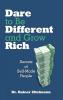 DARE TO BE DIFFERENT AND GROW RICH  (Published by Indus Source Books) (ENGLISH)