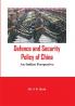 Defence and Security Policy of China- An Indian Perspective