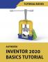 Autodesk Inventor 2020 Basics Tutorial: Sketching Part Modeling Assemblies Drawings Sheet Metal and Model-Based Dimensioning